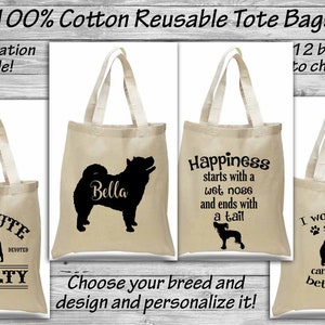 May include: Four beige tote bags with black text and dog silhouettes. The bags are 100% cotton and reusable. The text on the bags reads "Absolute Loyalty", "Bella", "Happiness starts with a wet nose and ends with a tail", and "I work hard so my Max can have a better life".