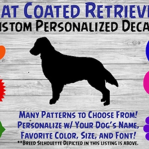 Flat Coated Retriever Personalized Silhouette Vinyl Decal - Window Decal - Car Sticker – Dog Name Tumbler, Phone - Custom Dog Name Decal