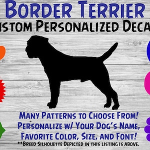 May include: Customizable Border Terrier dog silhouette decals in various colors and patterns. The decals can be personalized with a dog's name, favorite color, size, and font. The image shows a black silhouette of a Border Terrier dog.