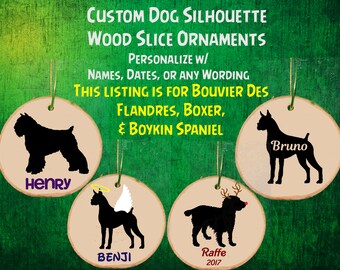 Custom Personalized Dog Wood Slice Ornament  / Angel / Reindeer / Memorial / Christmas / Bouvier Des Flandres / Boxer / Boykin Spaniel
