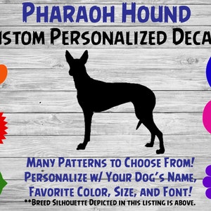 Pharaoh Hound Personalized Dog Silhouette Vinyl Decal - Dog Sticker - Car Decal - Custom Sticker – Dog Name Sticker– For Tumbler, Phone, Car