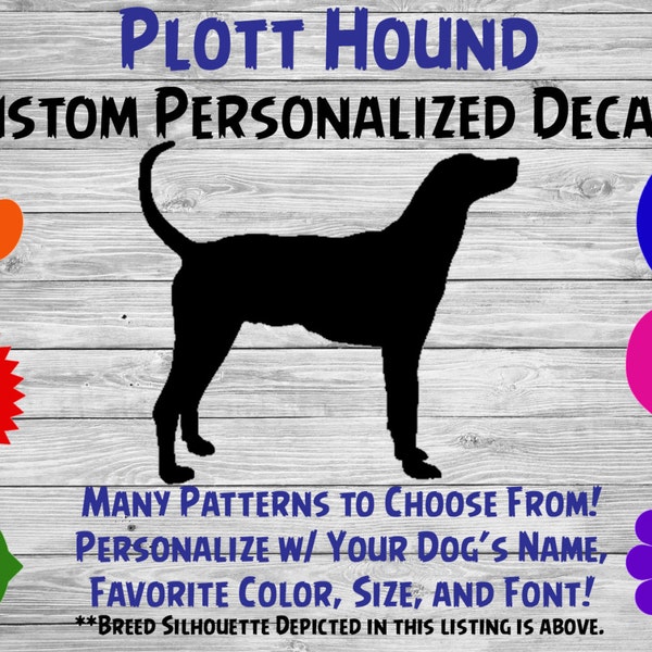 Plott Hound Personalized Dog Silhouette Vinyl Decal - Dog Sticker - Car Decal - Custom Sticker – Dog Name Sticker – For Tumbler, Phone, Car