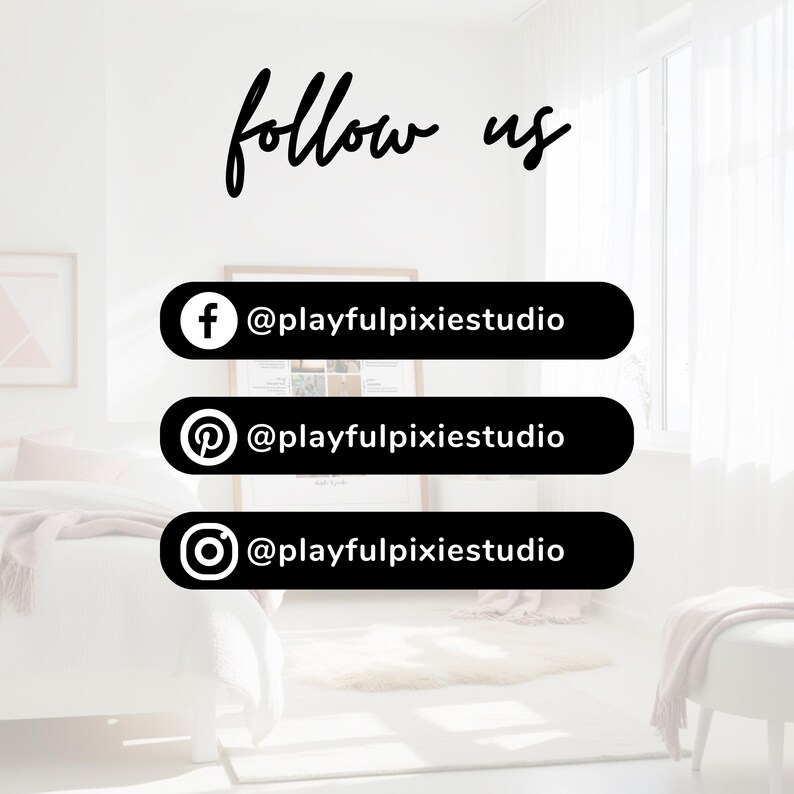 May include: Image with the words "follow us" in black script above three black rectangular buttons. Each button has a social media icon and the username "@playfulpixiestudio". The icons are Facebook, Pinterest, and Instagram.
