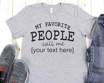 My Favorite People Call Me Dad Shirt, Personalized Dad Shirt, Fathers Day Gift , Custom Shirt for Daddy, Birthday Gift for Dad, Papa