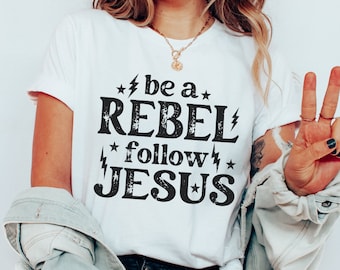 Christian Shirt, Retro Vintage Unisex Jersey Short Sleeve Tee, Be a rebel follow Jesus Shirt for Women, Boho Christian T-Shirt