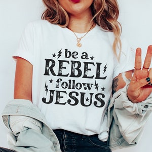 Christian Shirt, Retro Vintage Unisex Jersey Short Sleeve Tee, Be a rebel follow Jesus Shirt for Women, Boho Christian T-Shirt