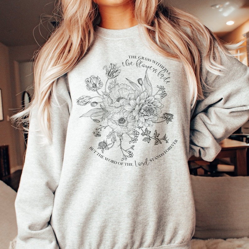 The Grass Withers the Flowers Fade Christian Sweatshirt Fall - Etsy