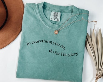 Christian Comfort Colors® Shirt, Vintage Shirt, Faith Shirt, Trendy Oversized Shirt Style, Bible Verse Do for His glory Christian Gift