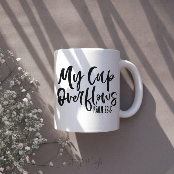 My Cup Overflows Psalm 23:5 Christian Mug