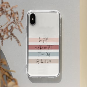 Be Still Christian iPhone Case, Bible Verse Phone Case, iPhone 13 Case, iPhone 11, Phone Case for Girls