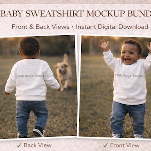 May include: A baby sweatshirt mockup bundle with front and back views. The image shows a baby wearing a white sweatshirt and blue jeans. The text "Kristi Morgan Designs" is visible on the sweatshirt. The background includes a dog and grassy area.