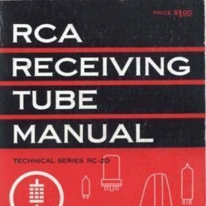May include: A red and black cover of a technical manual for RCA receiving tubes. The cover features the text "RCA Receiving Tube Manual" and "Technical Series RC-20". The cover also includes a diagram of various vacuum tubes.