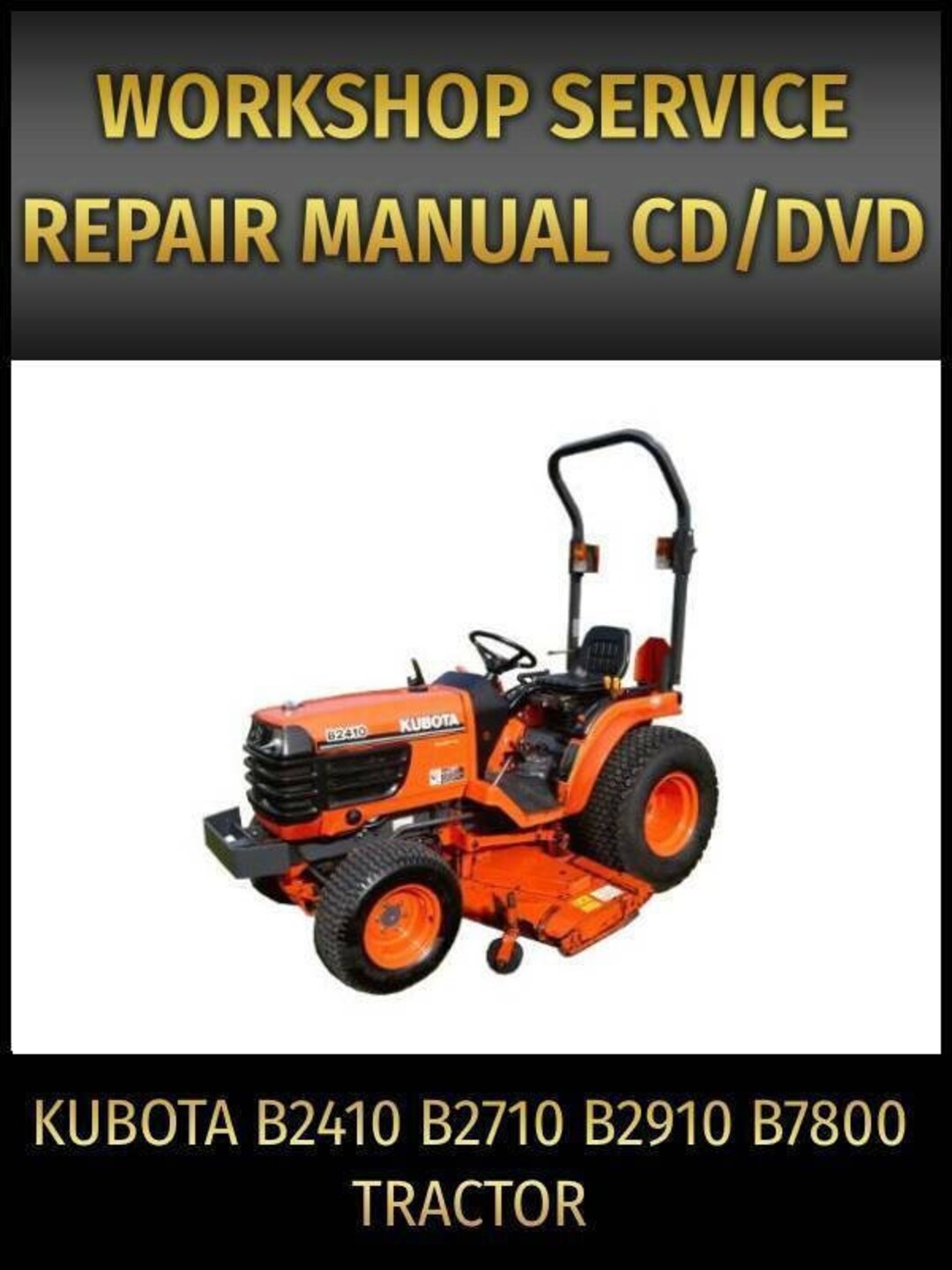 Kubota B2410 B2710 B2910 B7800 Tractor Service Repair Manual on CDCD