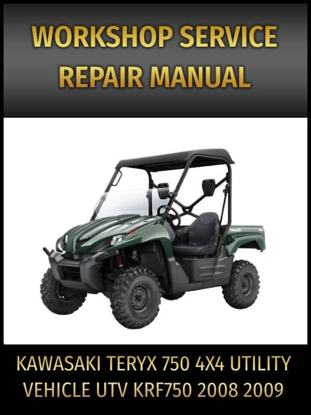 Kawasaki Teryx 750 4x4 Utility Vehicle UTV KRF750 Service Repair Manual