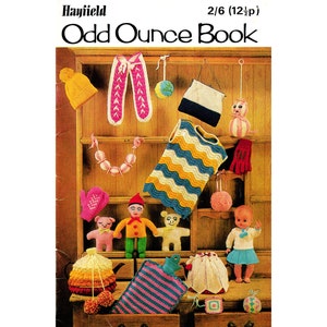 PDF Vintage 1960-tals Hayfield 'Odd Ounce'-bok Stick- och virkmönster, massor att göra, dockkläder, babyleksaker, kläder, tofflor etc.