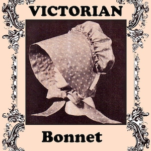 PDF Vintage Traditional VICTORIAN REGENCY Bonnet Sewing Pattern Easter Ladies Girl Baby & Dolls Dress Up Costume Period Historical Costume