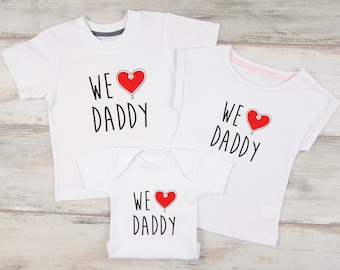 Fathers Day Shirt, We Love Daddy T-Shirt