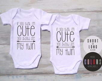 Cute Baby Twin Clothes, If You Think I'm Cute You Should See My Twin, Baby Twin Bodysuits, Cute Baby Clothes, Twins, More Colors Available