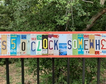 Its 5 O'clock Somewhere license plate sign, beer sign, happy hour, 5:00 somewhere, tiki bar, outdoor porch sign, bar decor, parrotheads