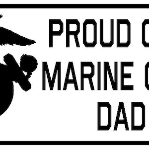 Proud of My Marine Corps Dad Custom Car Truck Van Window or Bumper Sticker Vinyl Decal