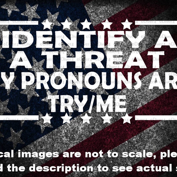 This is a custom I Identify as a Threat My Pronouns are Try/Me Truck Van Window Cut Vinyl Decal Sticker Decal