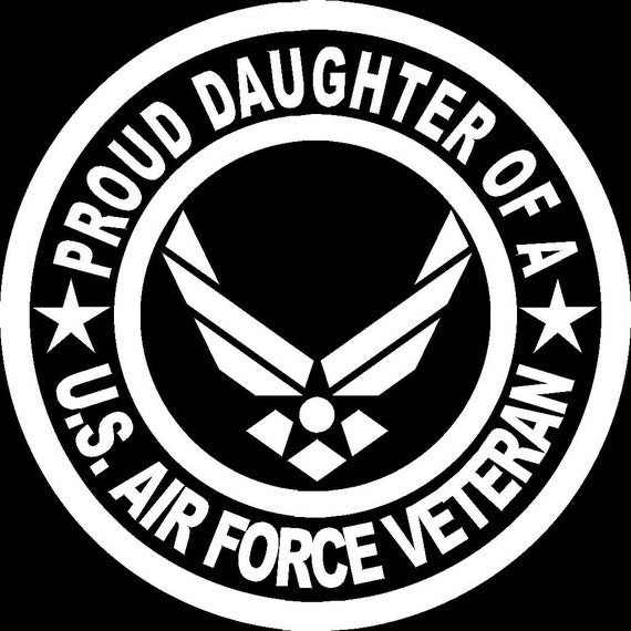 Download Proud Daughter Of A U S Air Force Veteran Die Cut Vinyl Decal Etsy
