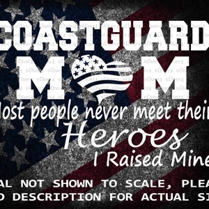 Coastguard Mom Most People Never Meet Their Heroes I Raised Mine Car Truck Van Cut Vinyl Window Decal Sticker