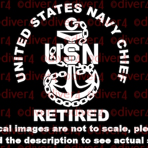 May include: A white decal with a black background featuring a circle with the words "United States Navy Chief" surrounding an anchor with the letters "USN" above it. The words "Retired" are below the anchor.