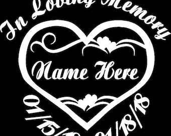 In Loving Memory Heart with custom name and dates Car Truck Van Window or Bumper Sticker Vinyl Decal