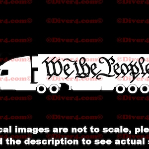 We The People 18 Wheeler Big Rig Silhouette Truck Van Window Decal or Bumper Sticker Vinyl Decal