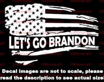 Distressed US Flag Lets Go Brandon Car Truck Van Window Decal or Bumper Sticker Vinyl Decal Joe Biden
