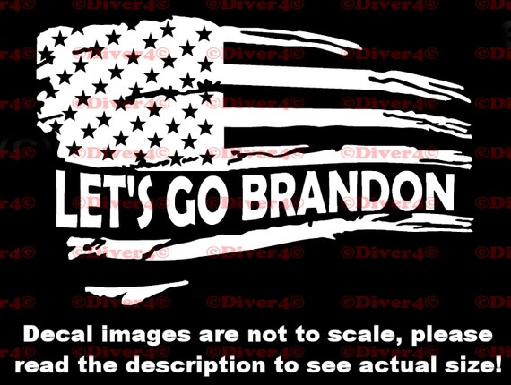 Distressed US Flag Lets Go Brandon Car Truck Van Window Decal or