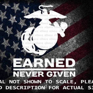 US Marine Corps Earned Never Given EGA USMC Car Van Truck Sticker Cut Vinyl Decal