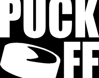 PUCK OFF Hockey Car Truck Van Window or Bumper Sticker Vinyl Decal