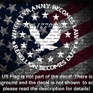 When Tyranny Becomes Law Rebellion Becomes Duty Circle of Stars With Eagle and 1776 Decal