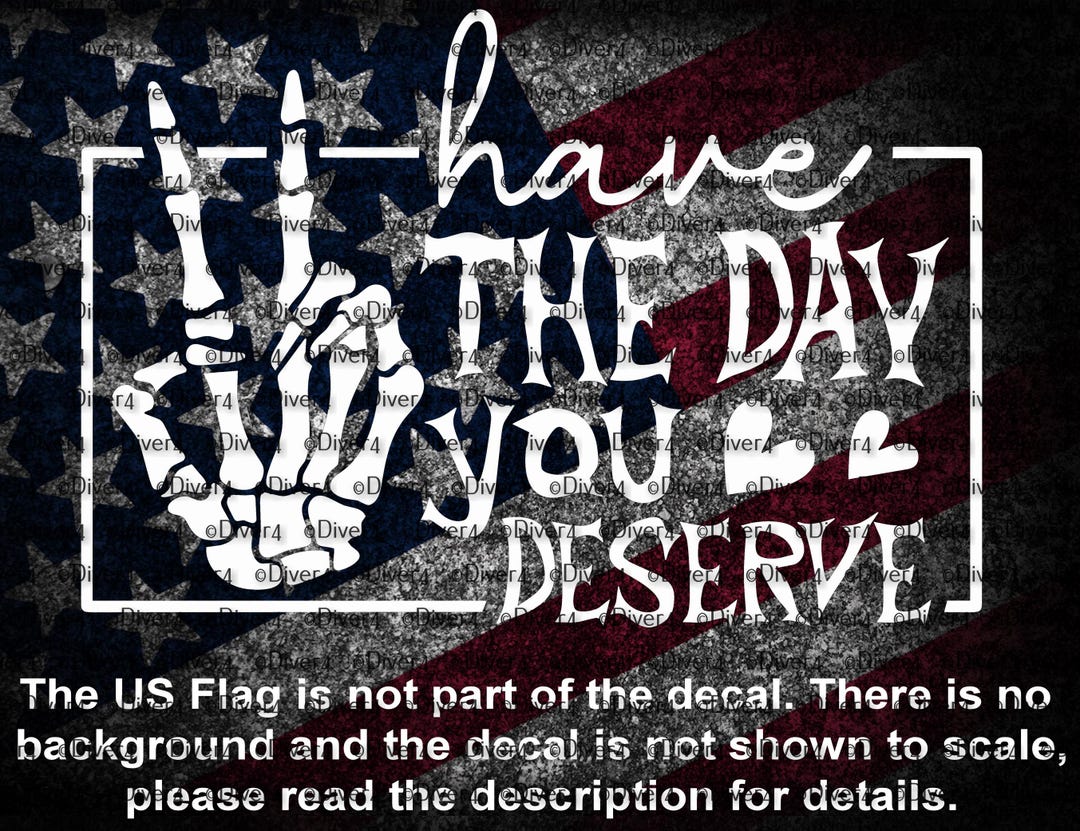 Have the Day You Deserve Skeleton Hand Peace Sign Cut Vinyl Decal US ...