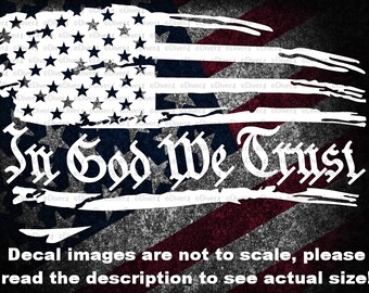 Distressed Flag with In God We Trust Truck Van Window Decal or Bumper Sticker Vinyl Decal