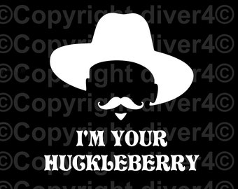 I&#39;m Your Huckleberry # 2 Doc Holiday Custom Car Truck Van Window or Bumper Sticker Vinyl Decal