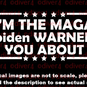 I&#39;m The MAGA biden Warned You About Truck Van Window Decal or Bumper Sticker Vinyl Decal