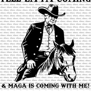 May include: Black and white illustration of a person wearing a cowboy hat riding a horse. The text "TELL EM I'M COMING & MAGA IS COMING WITH ME! TRUMP 2024" is below the image.