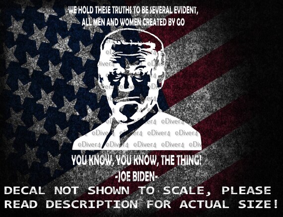 "You Know The Thing" Biden Quote Vinyl Decal - 5.5x2 Inch White Sticker