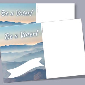 GOTV Postcards: Full-back Be A Voter; uncoated, Sharpie friendly; Address on Front • Landscapes