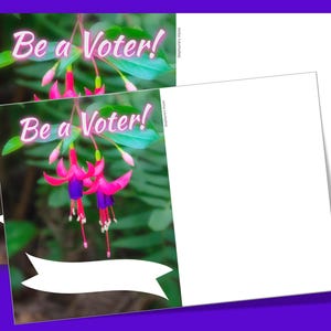 GOTV Postcards: Be A Voter, Flowers, Uncoated Back; Sharpie Friendly