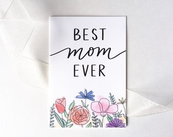 Printable Best Mom Ever Card - Watercolor Flowers, Happy Mother's Day Card, Mom's Birthday, Just Because, Blank Card, Instant Download, PDF