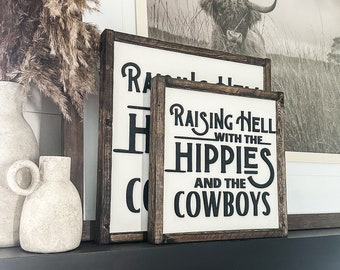 Raising Hell With the Hippies and the Cowboys | Wood Sign | Wooden Sign | Laser Wood Sign | 3D Wood Sign | Raised Lettering Sign | Country