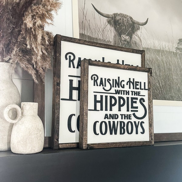 Raising Hell With the Hippies and the Cowboys | Wood Sign | Wooden Sign | Laser Wood Sign | 3D Wood Sign | Raised Lettering Sign | Country