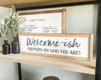 Welcome-ish Wood Sign | Funny Farmhouse Entryway Decor