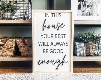 In This House Your Best Will Always Be Good Enough | Wood Sign | Statement Sign | Motivational Quote Sign | Signs for Kids