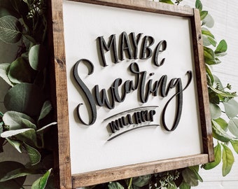 Maybe Swearing Will Help | 3D Wood Sign | Laser Wood Sign | Funny Wood Sign | Funny Gift | Housewarming Gift | Wood Sign | Framed Wood Sign