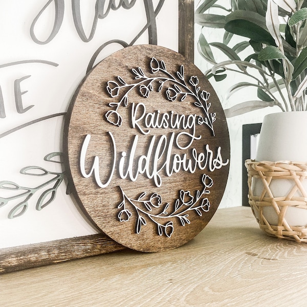 Raising Wildflowers Sign | Laser Sign | Round Wood Sign | Mother's Day Gift | Gifts for Mom | 3D Wood Sign | Wooden Sign | Statement Gift